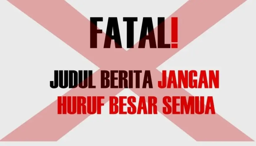 Daftar Kata yang Tetap Ditulis Kecil dalam Judul Berita atau Artikel