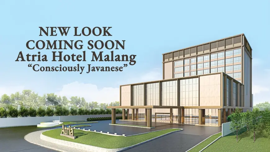 Dukung Pertumbuhan MICE yang Kian Pesat, Atria Hotel Malang Segera Hadir dengan Wajah Baru